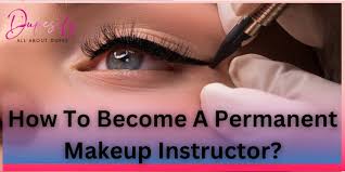 permanent makeup instructor