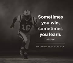 Inspirational and motivational quotes : Sometimes You Win Sometimes You Learn Quote Quotes Words