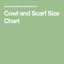 Cowl And Scarf Size Chart Size Chart Cowl Chart