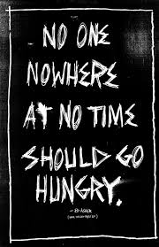 no one nowhere at no time should go hungry child hunger ends no one nowhere at no time should go hungry