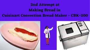 The instruction manual as doubles up as a recipe booklet. 2nd Attempt At Making Bread In Cuisinart Convection Bread Maker Cbk 200 Youtube