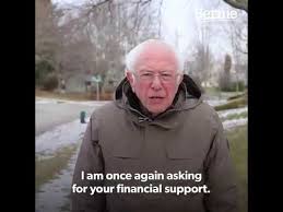 Replace the words for your financial support with basically any other request that would definitely not be delivered as a serious demand bernie sanders, and let the laughs roll in. I Am Once Again Asking For Your Financial Support Know Your Meme