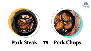 pork steaks vs pork chops what to know