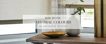 Neutral Colours In Interior Design