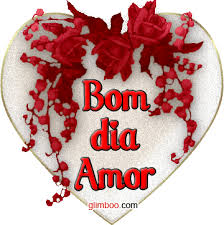 Resultado de imagem para bom dia amor