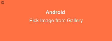 pick image from gallery in android