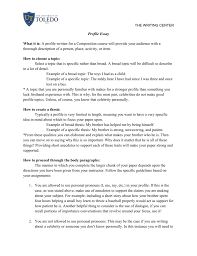 profile essay the writing center profile essay what it is a profile written for a composition course will provide your audience a thorough description of a person