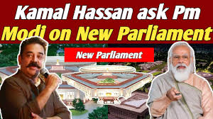 Kamal Hassan ask Pm Modi on New Parliament | कमल हासन का मोदी पर नए सांसद  पर बड़ा सवाल | Taaja Khabar - YouTube