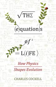 The Equations Of Life How Physics Shapes Evolution Book