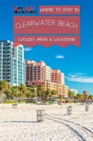 where to stay in clearwater beach the