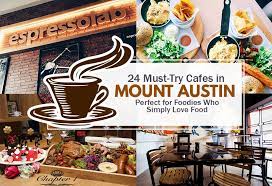 24 must try cafes in mount austin