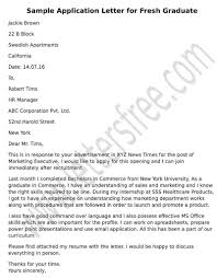 If you want your job application letter to be taken seriously, you have to be serious about your letter as well and one way of showing your respect to the. Sample Application Letter For Fresh Graduate Free Letters Application Letters Simple Application Letter Application Letter For Employment