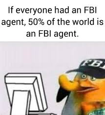 Your meme was successfully uploaded and it is now in moderation. The Best Fbi Open Up Memes Memedroid
