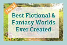 best fictional and fantasy worlds ever