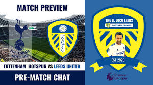 Tottenham hotspur vs leeds united tournament: Spurs Vs Leeds United Pre Match Chat Match Preview Youtube