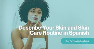 skin care routine in spanish