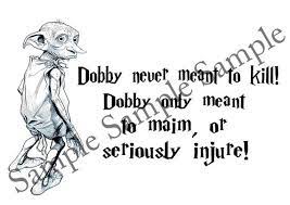 You will always be remembered as the free elf! Framed Dobby The House Elf Quote Harry Potter Print Elf Quotes Elf House Dobby