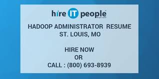 Hadoop Administrator Resume St Louis Mo Hire It People