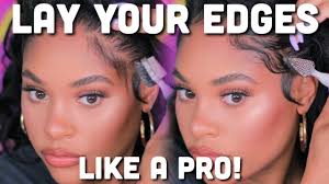 how to lay your edges like a pro you
