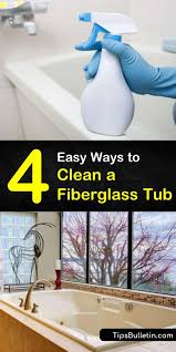 4 easy ways to clean a fiberglass tub