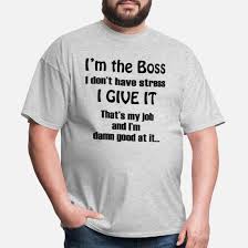 boss funny men s t shirt spreadshirt