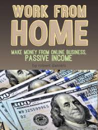 Work From Home Make Money From Online Business, Passive Income by Robert  Daniels - Ebook | Scribd