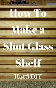 Your home was stripped down to an easy structure with cozy white walls and the initial wood floorings. Shot Glass Display Case Plans Diy Video Glass Display Case Glass Display Shelves Shot Glass