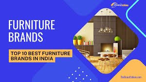top 10 best furniture brands in india