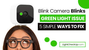 fix blink camera blinks green light