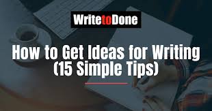 tips to get great writing ideas