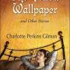 ?“The Yellow Wallpaper” by Charlotte P. Gilman