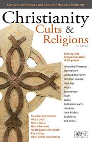 Christianity Cults Religions A Side By Side Comparison Chart Of 20 Cults Religions And World Views