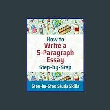 write a 5 paragraph essay step