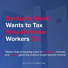 Die deutsche bank fordert pro auftrag nie mehrere transaktionsnummern (tan)! Deutsche Bank Wants To Tax Stay At Home Workers Album On Imgur