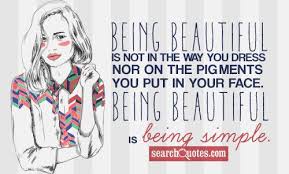 Explore our collection of motivational and famous quotes by authors you know and love. Being Beautiful In Your Own Way Quotes Quotations Sayings 2021