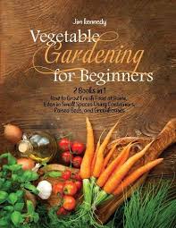 Vegetable Gardening For Beginners By