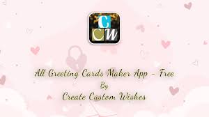 Browse, customize, send funny greeting cards online for birthdays, holidays and more. All Greeting Cards Maker App Free By Create Custom Wishes Youtube