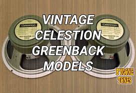 vine celestion greenback models