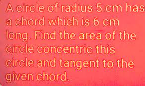 A Circle Of Radius 5 Cm Has A