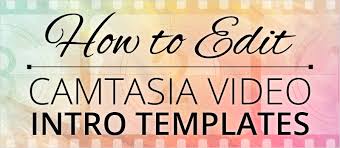 Webinar How To Edit Camtasia Video Intro Templates