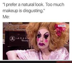 makeup is disgusting