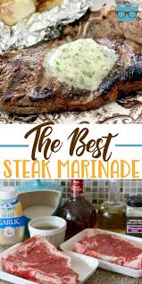 the best steak marinade the country cook