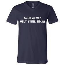 dank memes melt steel beams v neck t