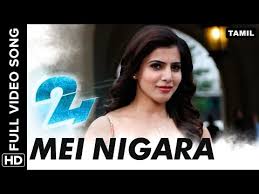 mei nigara full video song 24 tamil