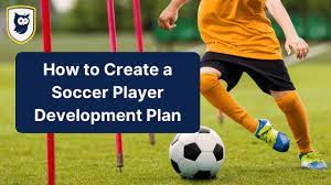 soccer player development plan