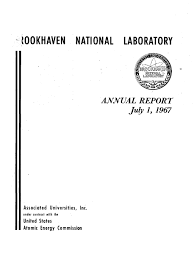 Brookhaven National Laboratory Annual Report July 1 1967