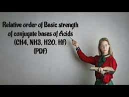 Si ha idrolisi e i sali rendono acida la soluzione. Relative Order Of Basic Strength Of Conjugate Bases Of Ch4 Nh3 H2o Hf Youtube