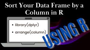 sort a dataframe by a column in r