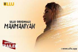 Manmaniyan Part 1 (ULLU ) Web Series, Cast, Story, Release Date |  SarkariResult