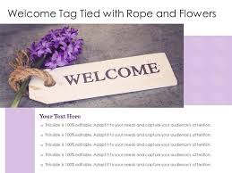 welcome tied with rope and flowers